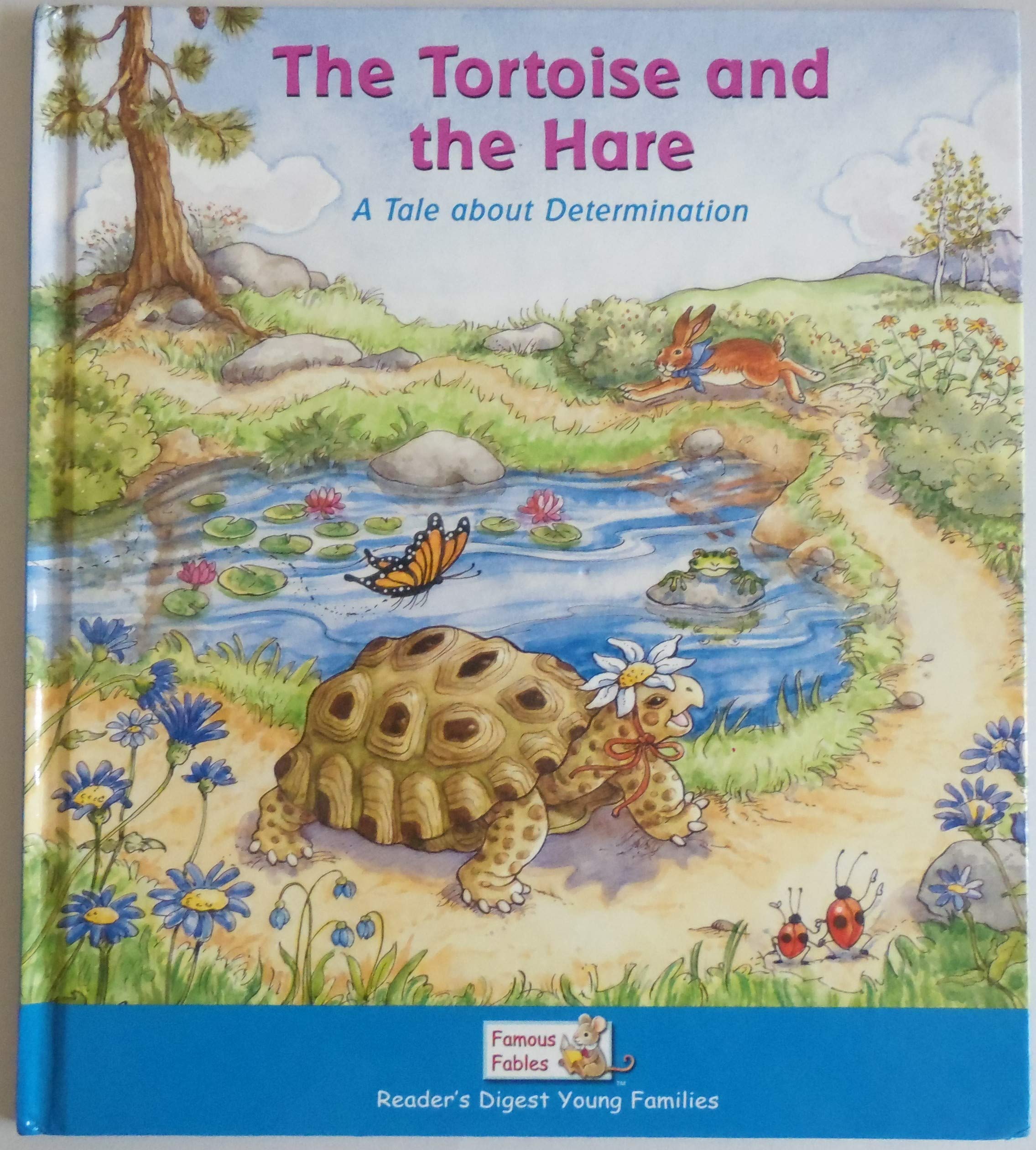 The Tortoise And The Hare  A Tale About Determination (Reader'S Digest Young Families  Famous Fables),Used