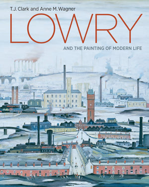 Lowry and the Painting of Modern Life,Used