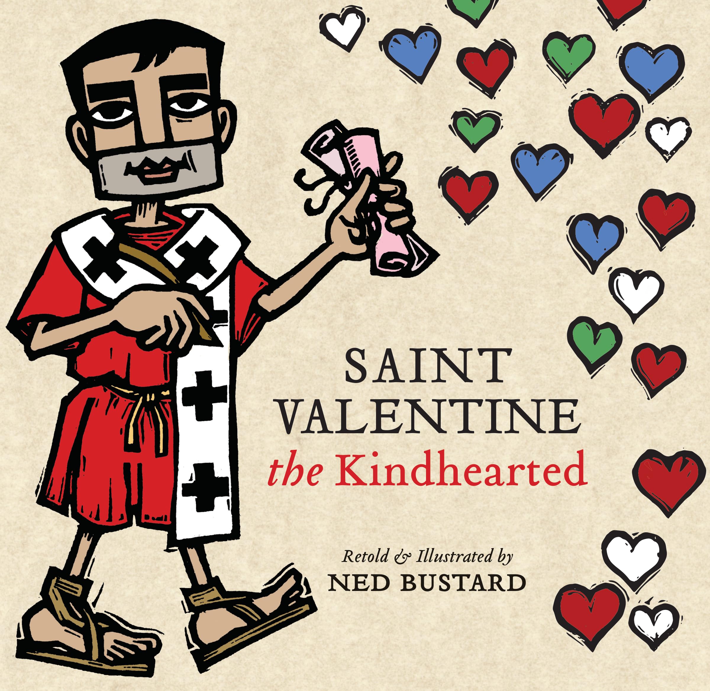 Saint Valentine the Kindhearted: The History and Legends of God's Brave and Loving Servant,Used