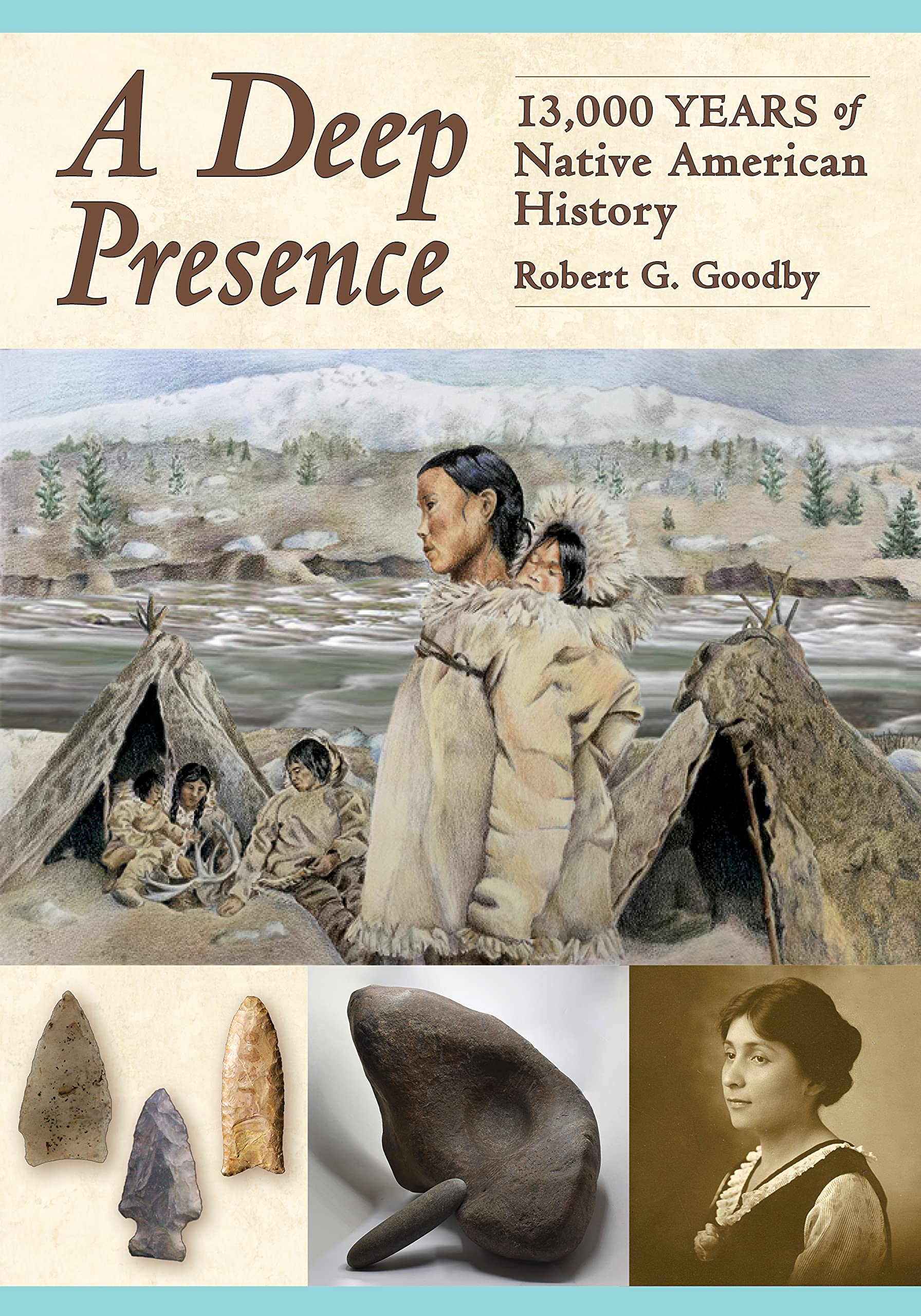 A Deep Presence: 13,000 Years of Native American History,New