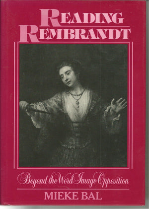Reading Rembrandt: Beyond the WordImage Opposition (Cambridge Studies in New Art History and Criticism),Used