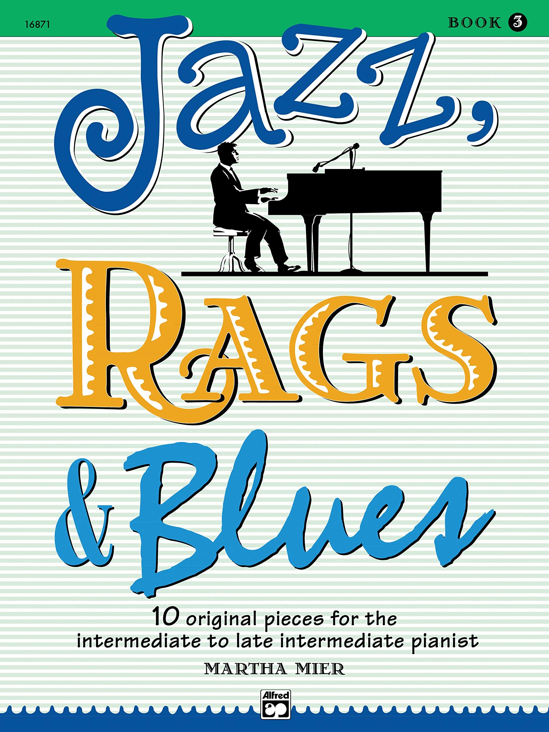 Jazz, Rags & Blues, Bk 3: 10 Original Pieces for the Intermediate to Late Intermediate Pianist, Book & Online Audio,New