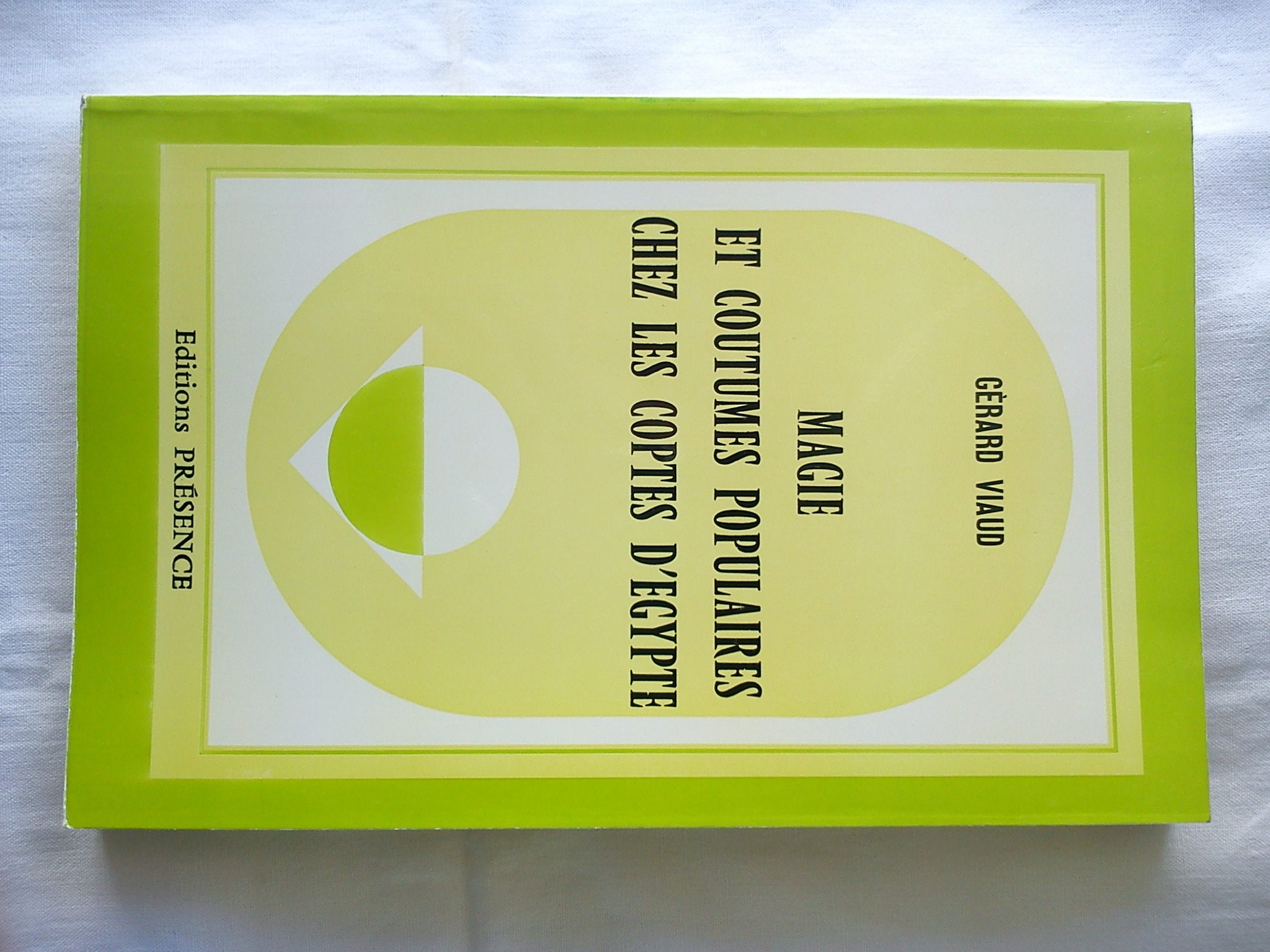 Magie et coutumes populaires chez les Coptes d'Egypte (Le Soleil dans le cur ; 12) (French Edition),Used