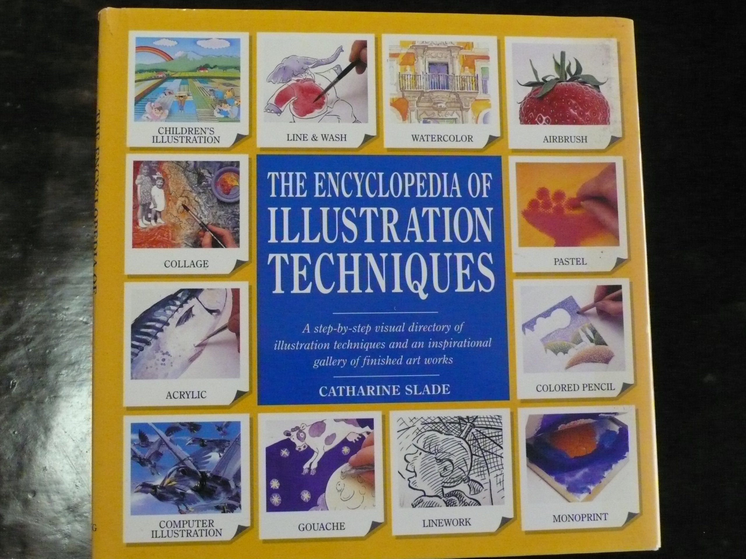 The Encyclopedia of Illustration Techniques: A StepByStep Visual Directory of Illustration Techniques Inspirational Gallery of,New