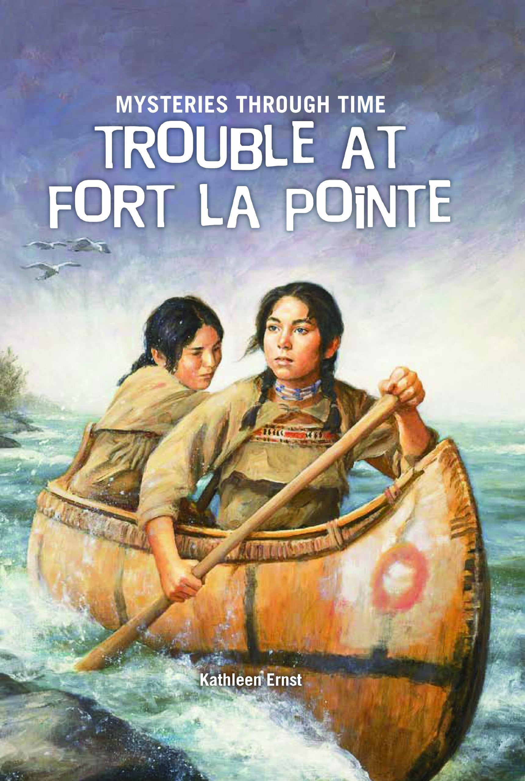 Trouble at Fort La Pointe (Mysteries Through Time),Used