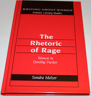 The Rhetoric of Rage: Women in Dorothy Parker (Writing About Women, Feminist Literary Studies, Vol 22),Used