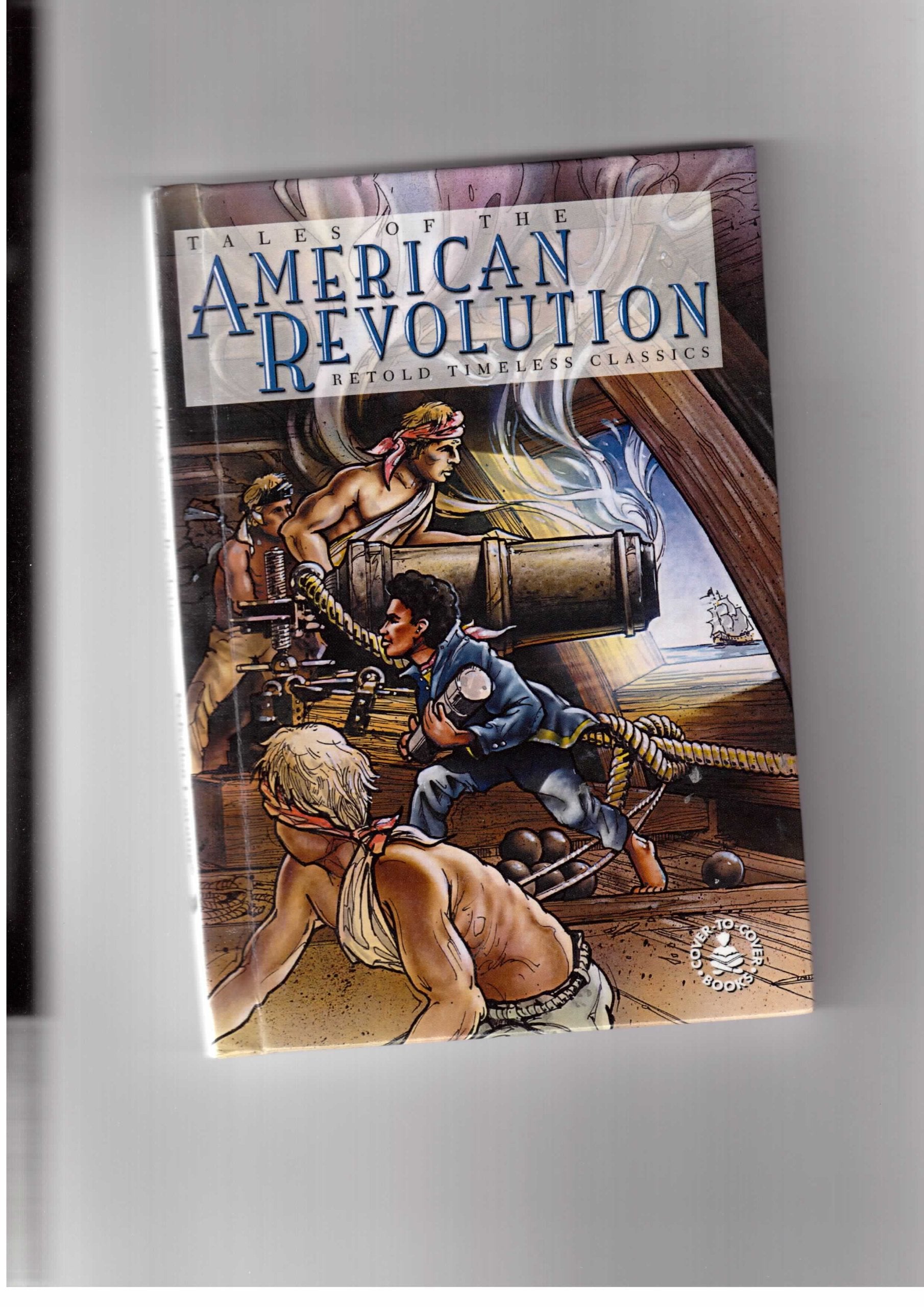 Tales Of The American Revolution: Retold Timeless Classics (Covertocover Books),Used