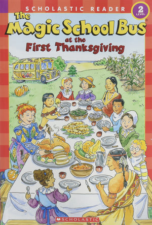 The Magic School Bus At The First Thanksgiving (Scholastic Reader, Level 2)