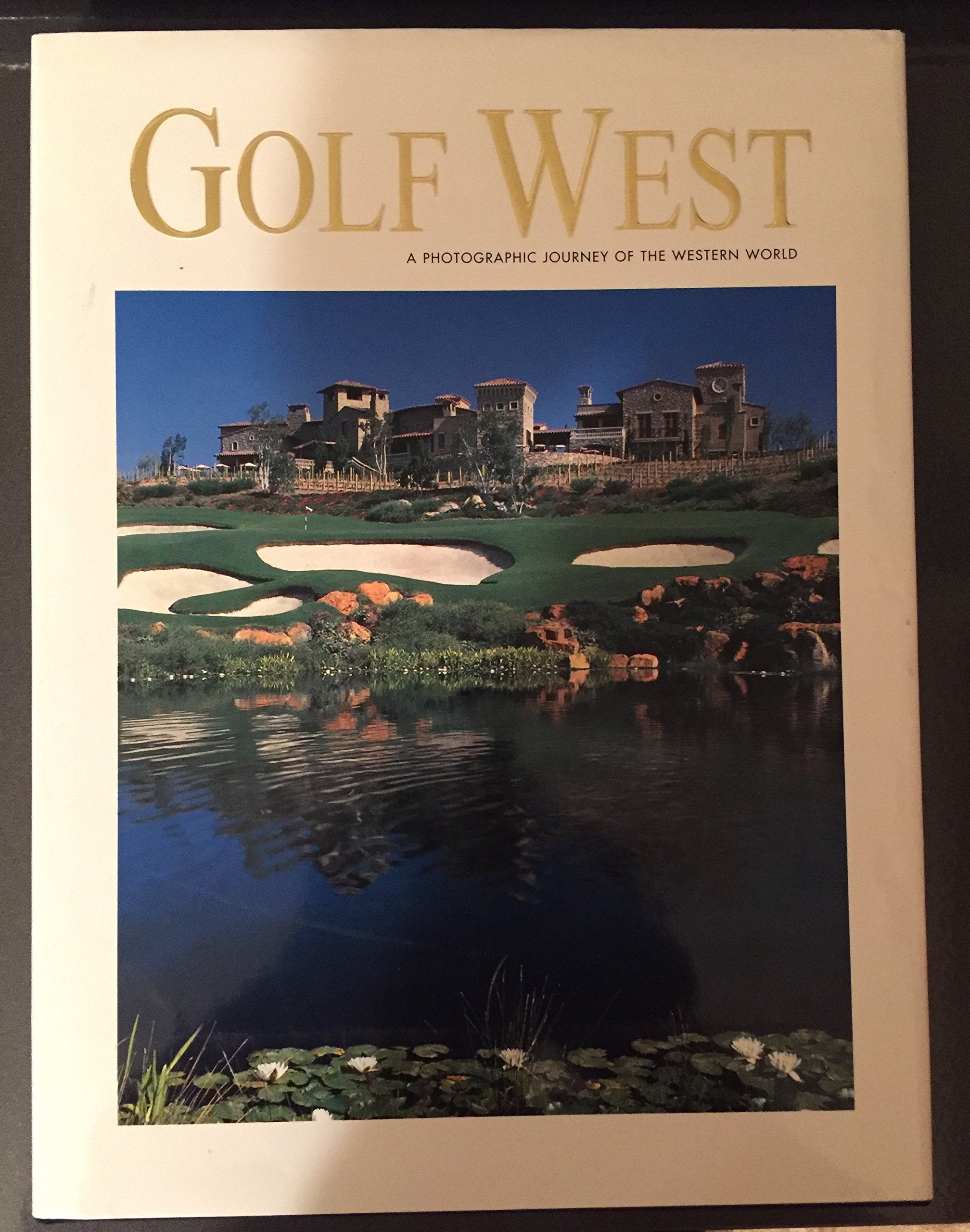 Golf West: A Photographic Journey of the Western World,New