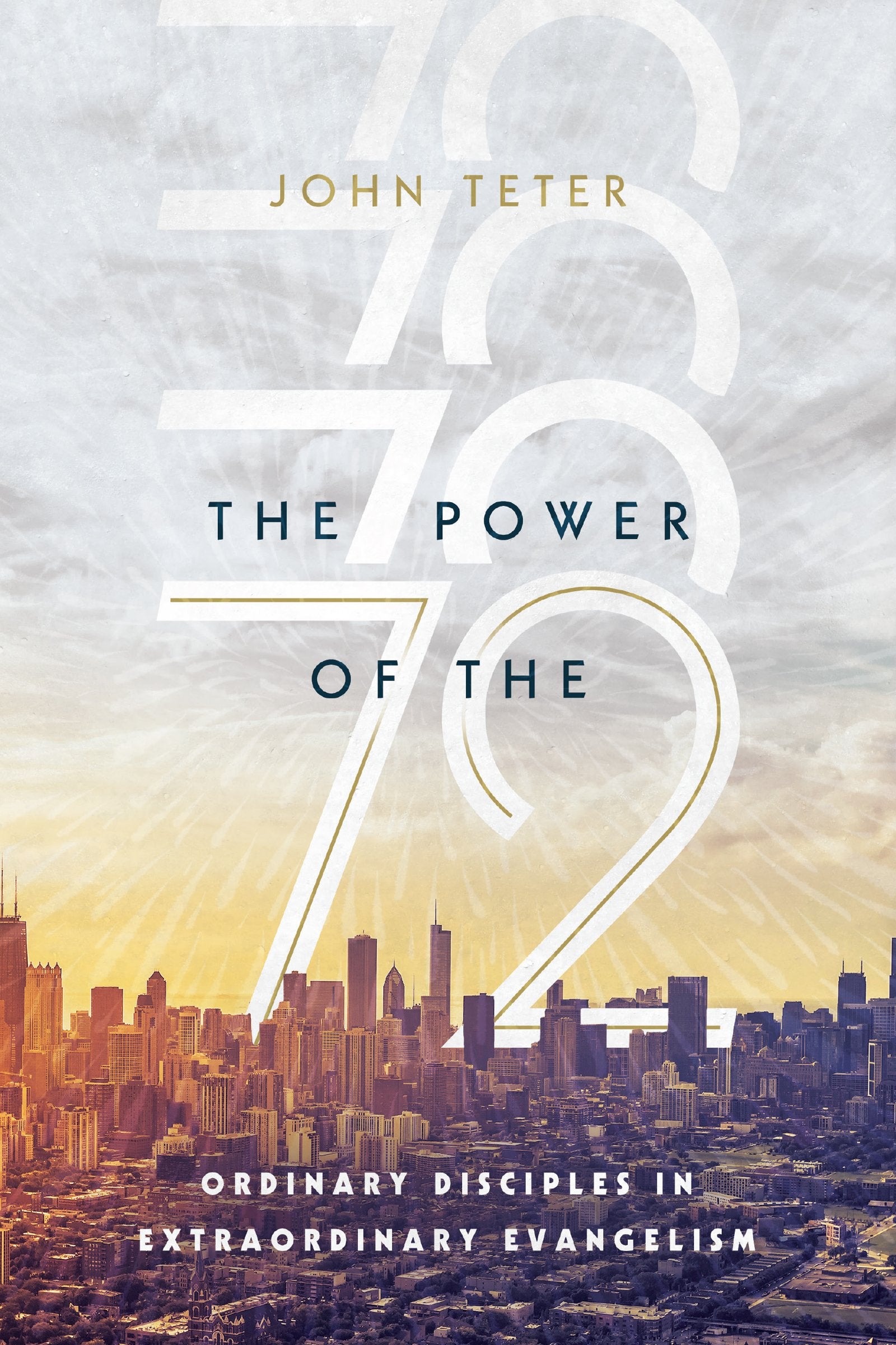 The Power of the 72: Ordinary Disciples in Extraordinary Evangelism,Used
