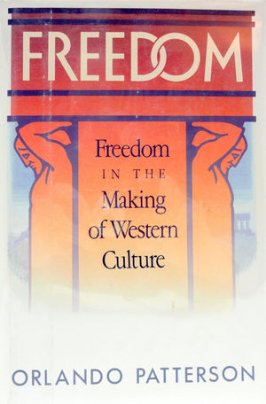 Freedom: Freedom in the Making of Western Culture