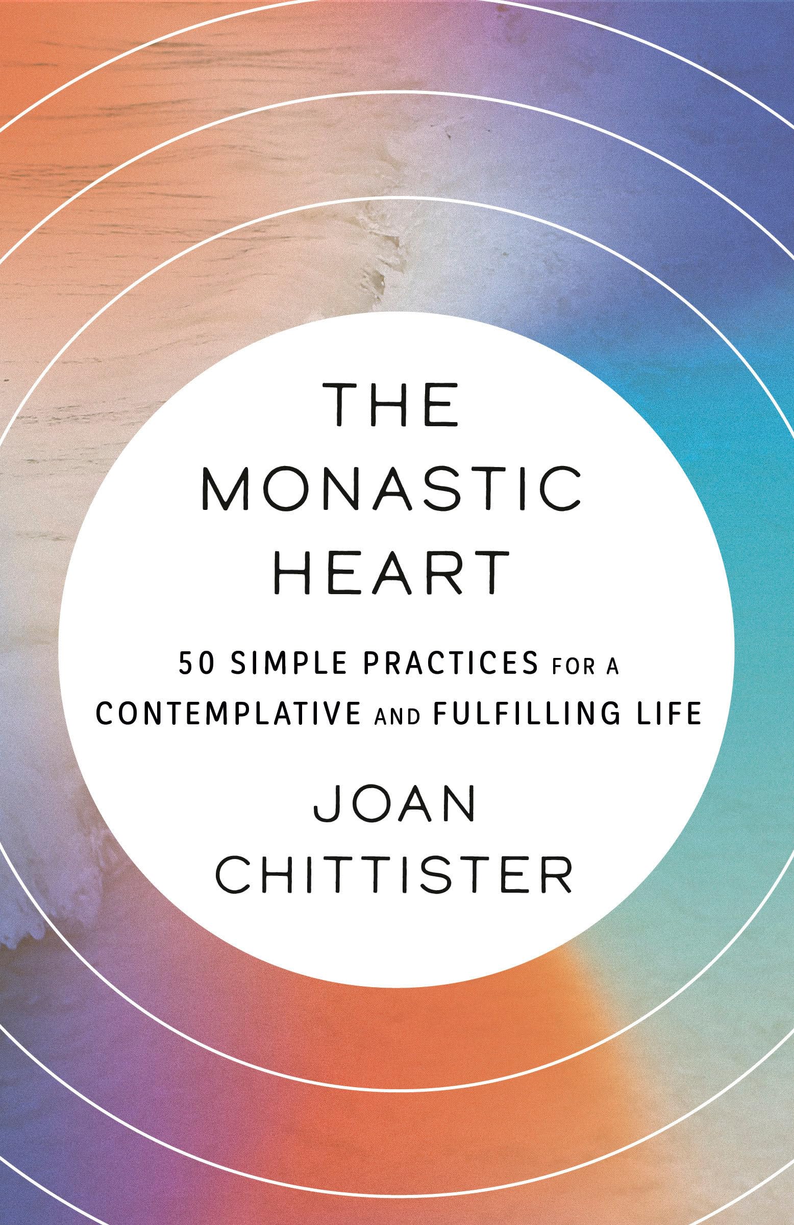 The Monastic Heart: 50 Simple Practices for a Contemplative and Fulfilling Life,New