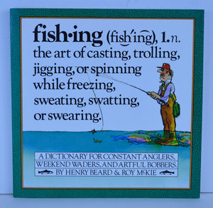 Fishing: A Dictionary For Constant Anglers, Weekend Waders, And Artful Bobbers,Used