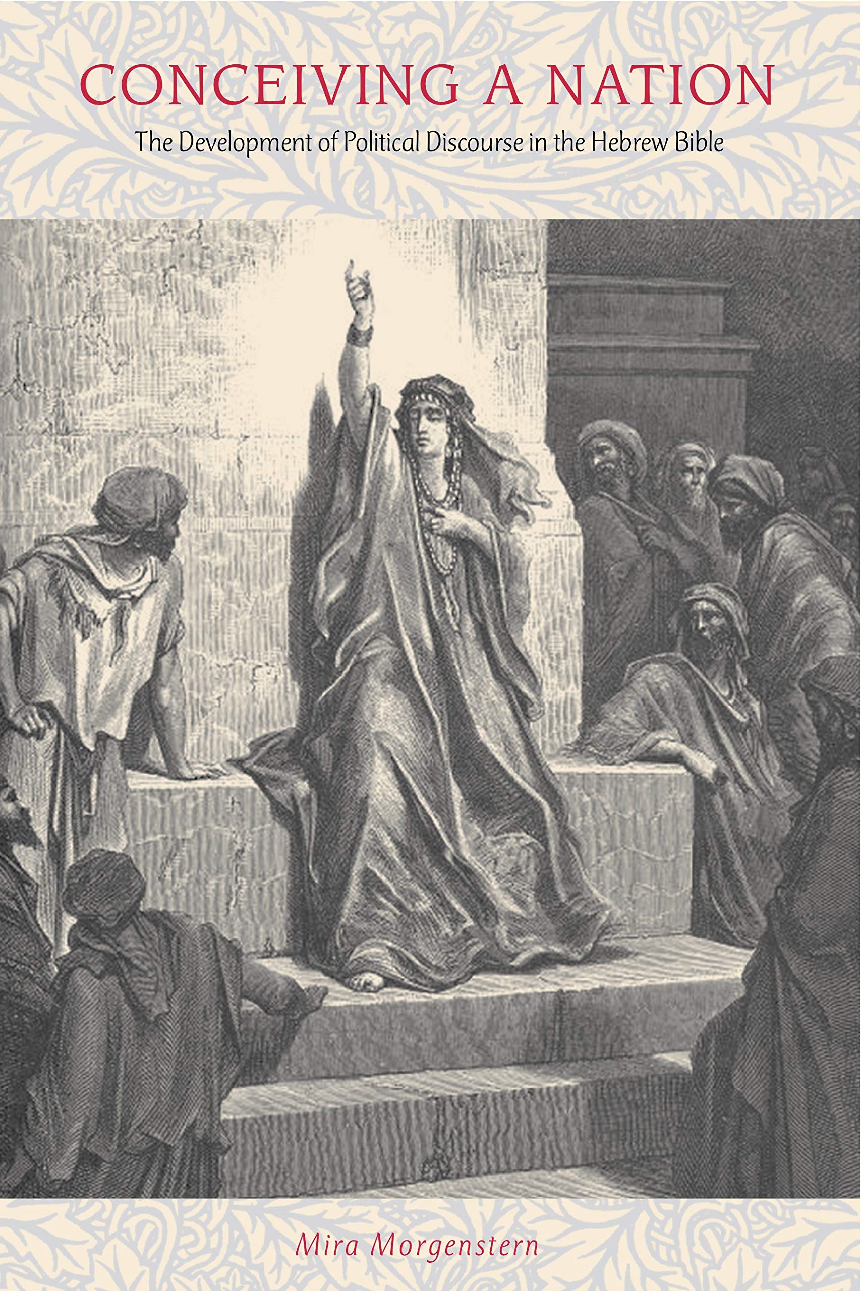 Conceiving a Nation: The Development of Political Discourse in the Hebrew Bible,Used