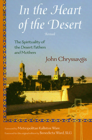 In the Heart of the Desert: The Spirituality of the Desert Fathers and Mothers (Treasures of the World's Religions),New