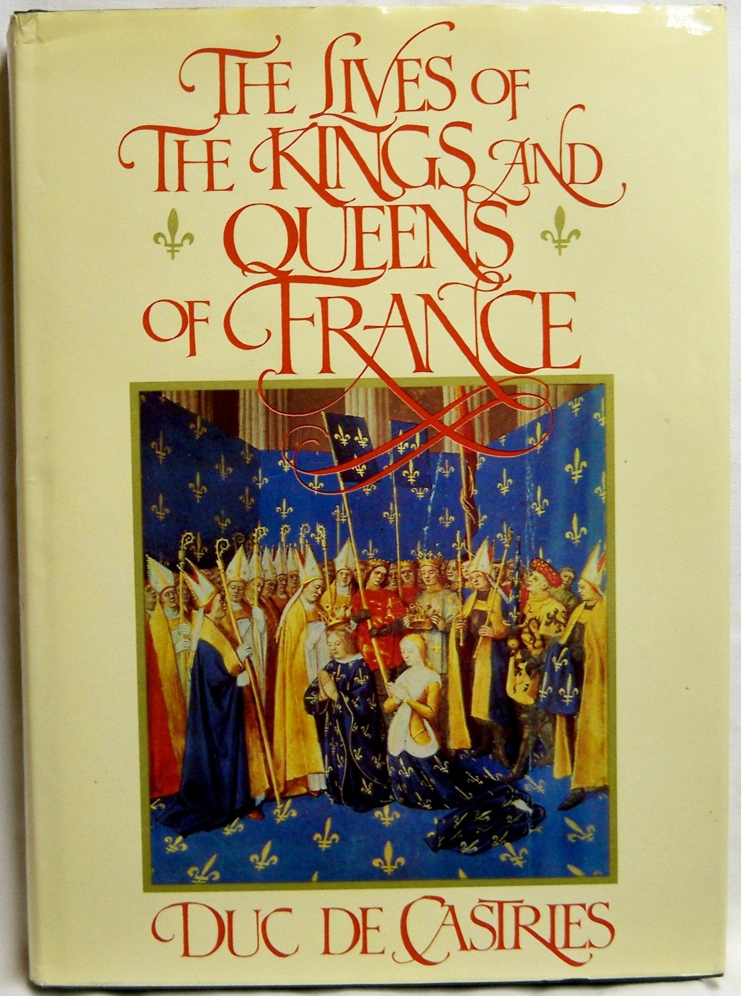 The Lives of the Kings & Queens of France (English and French Edition),New