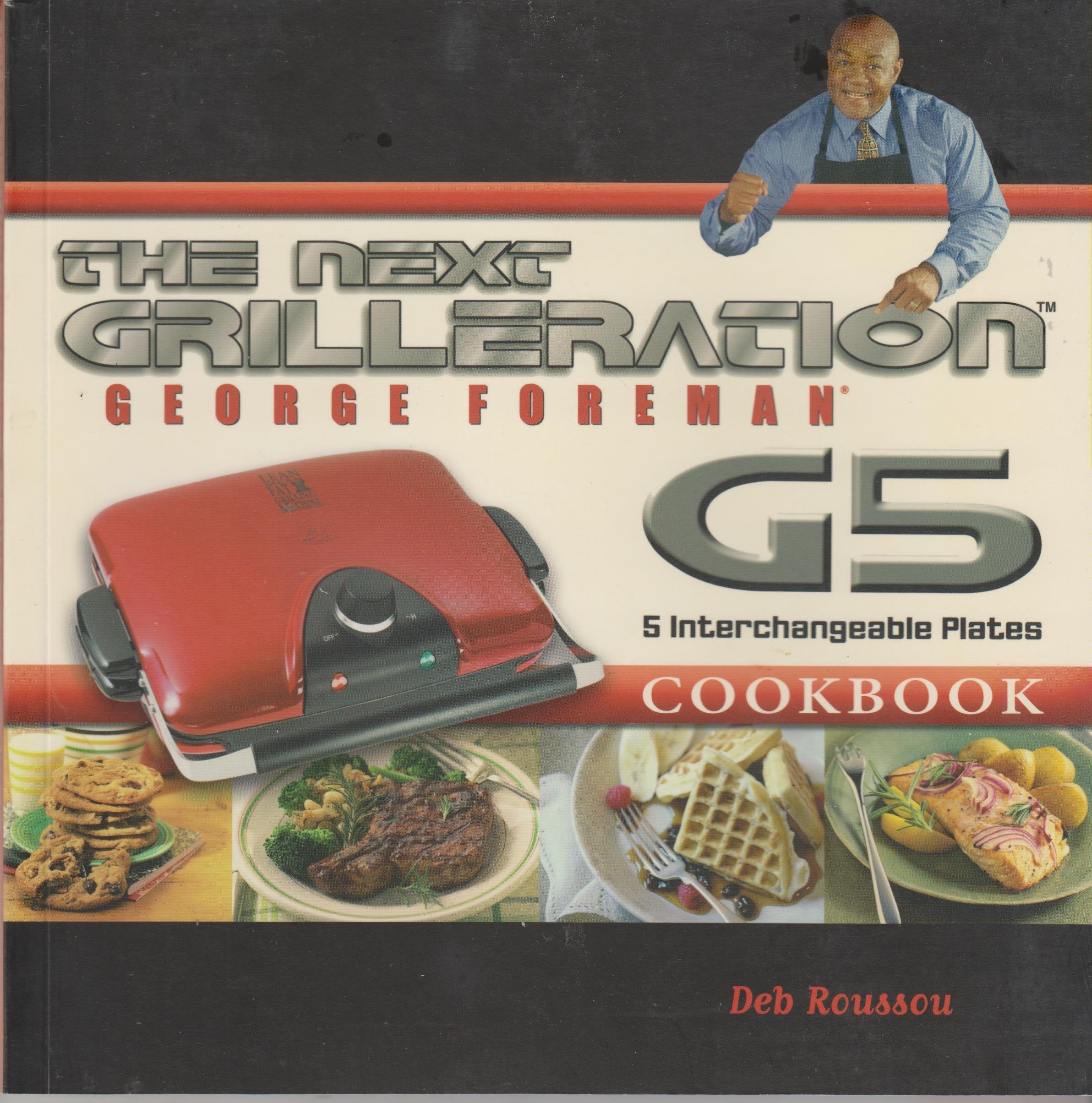 The George Foreman Next Grilleration G5 Cookbook: Inviting,New