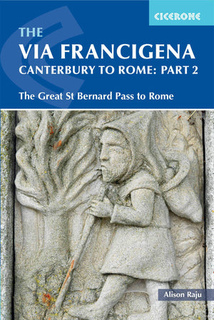 The Via Francigena Canterbury to Rome  Part 2: The Great St Bernard Pass to Rome (Cicerone Guide),Used