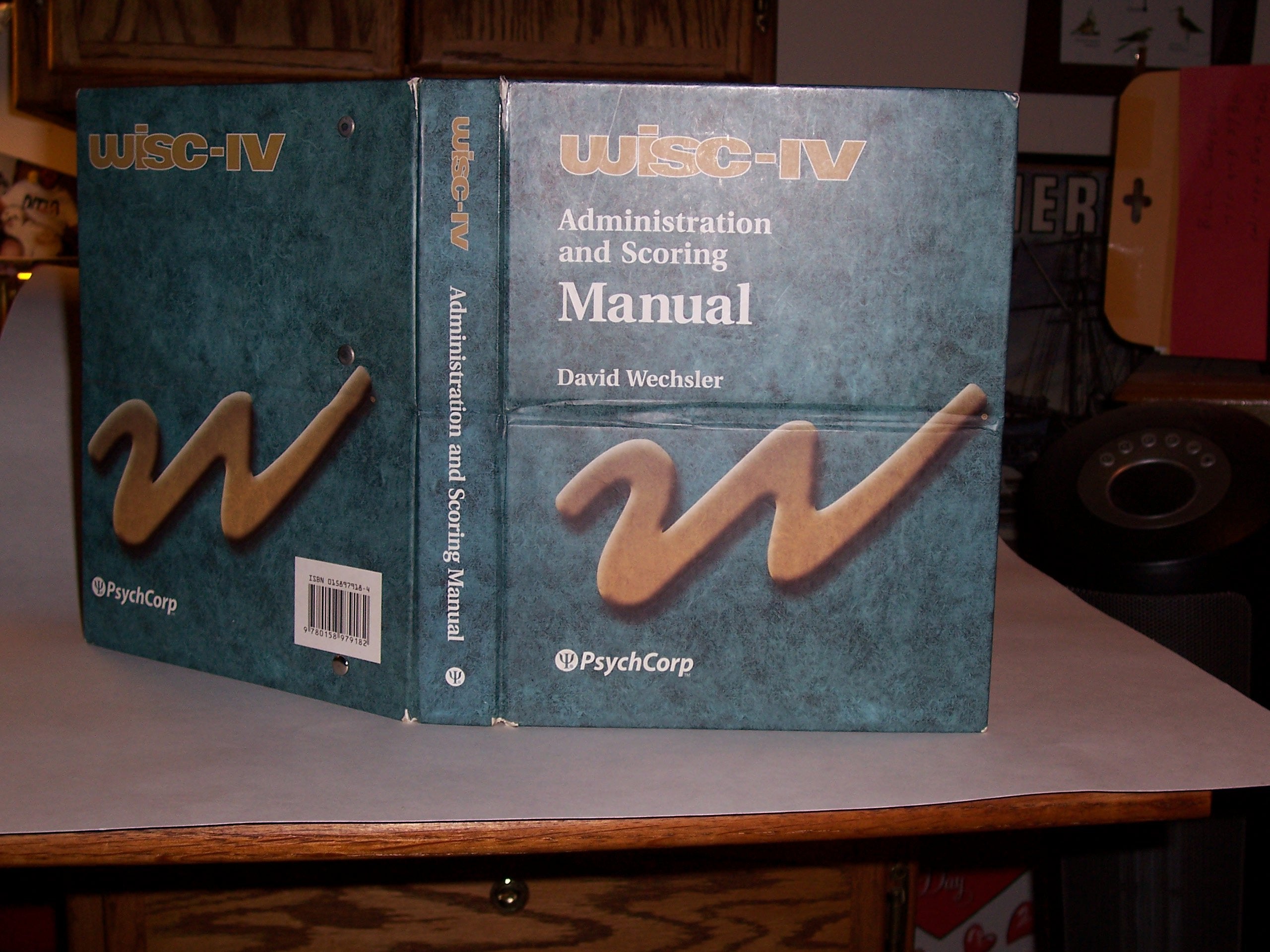 WISCIV Administration and Scoring Manual (Wechsler Intelligence Scale for Children Fourth Edition)