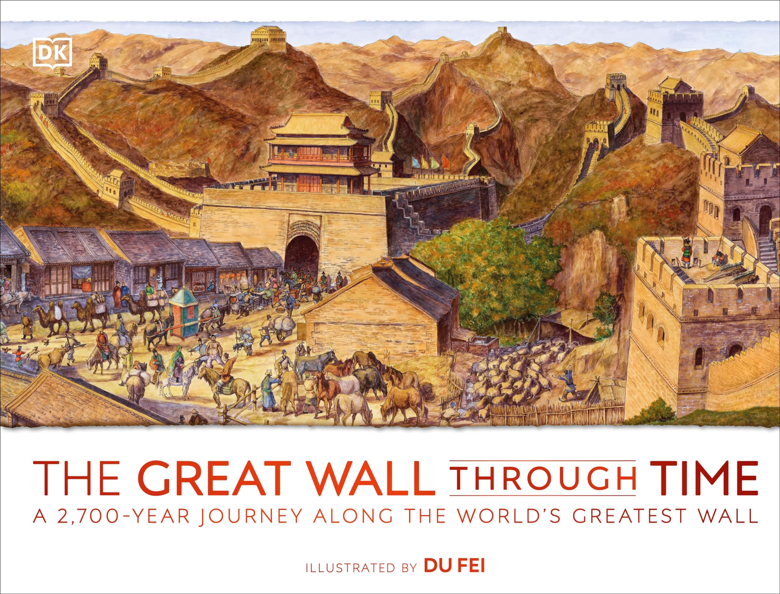 The Great Wall Through Time: A 2,700Year Journey Along the Worlds Greatest Wall (DK Panorama),Used