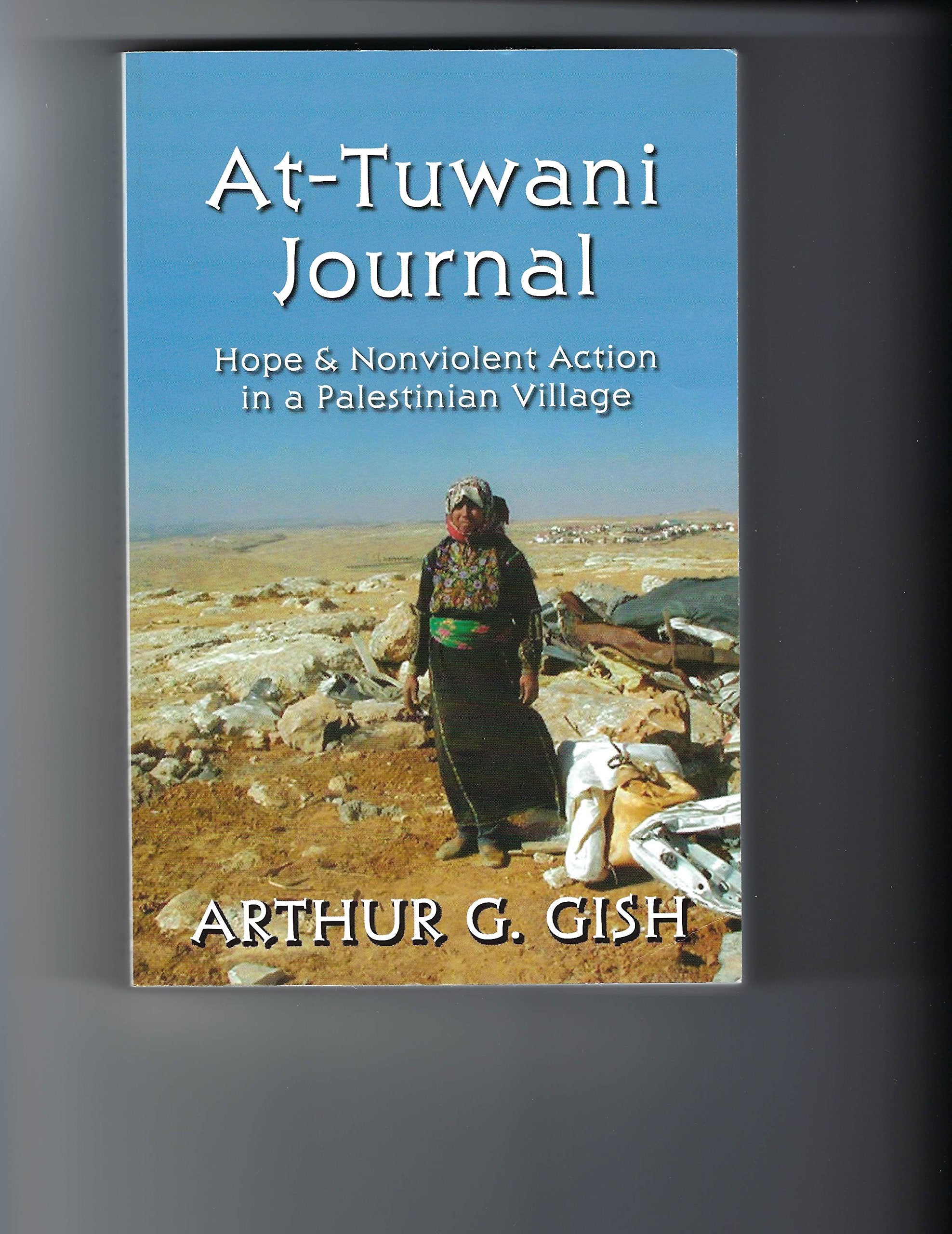 Attuwani Journal: Hope & Nonviolent Action In A Palestinian Village