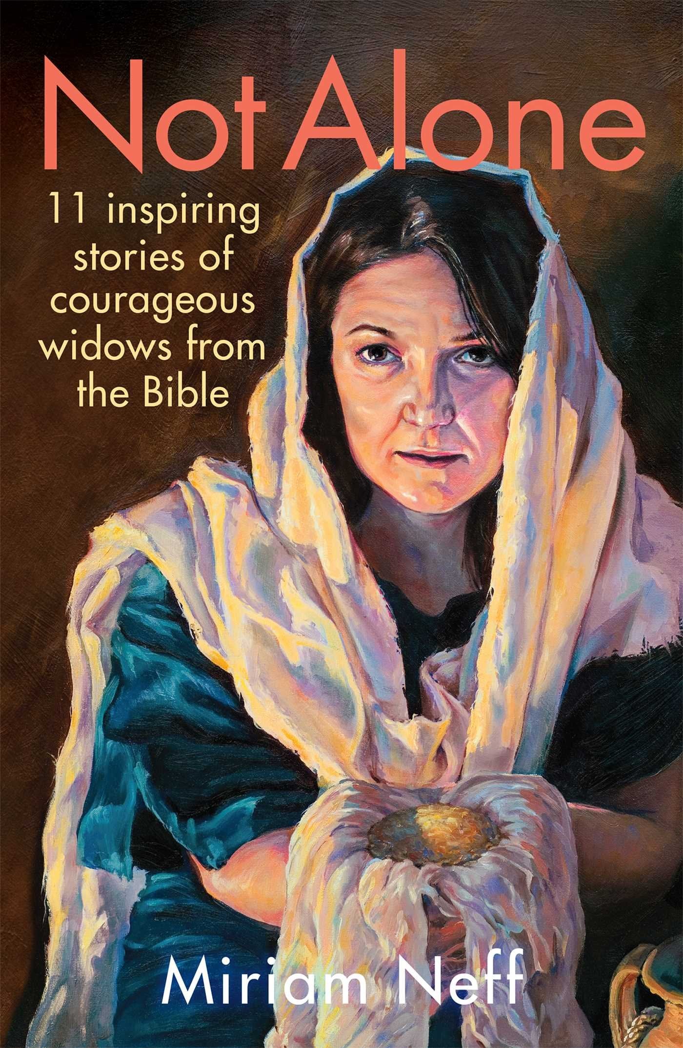 Not Alone: 11 Inspiring Stories Of Courageous Widows From The Bible,Used