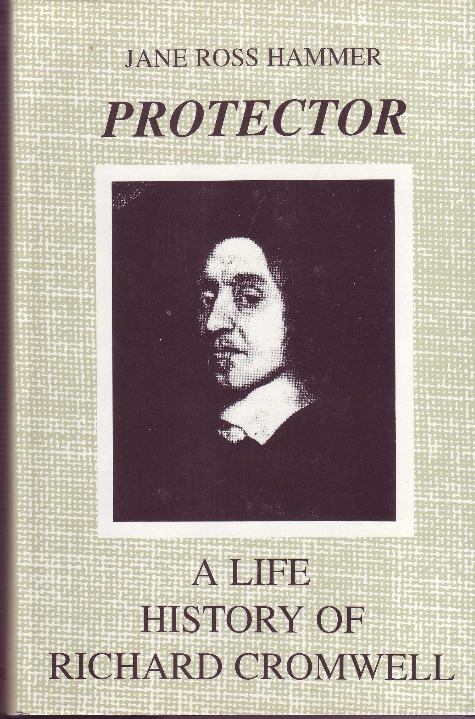 Protector: A Life History Of Richard Cromwell