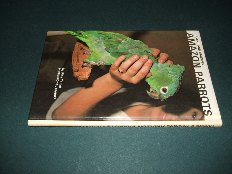Taming and Training Amazon Parrots,New