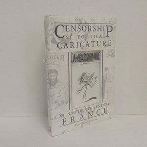 Censorship of Political Caricature in NineteenthCentury France,Used