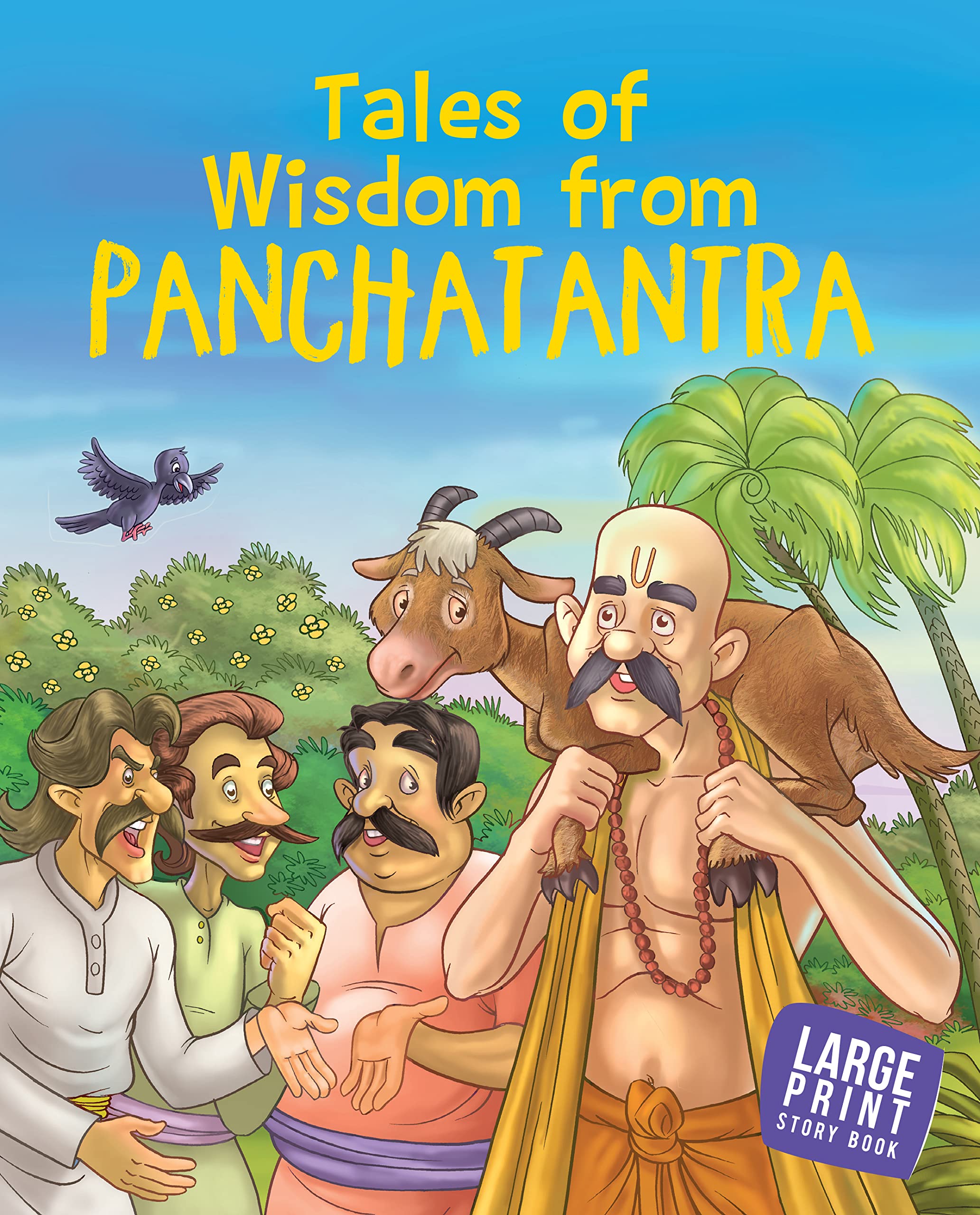 Panchatantra Wisdom Stories For Children: Panchatantra Wisdom Tales For Kids | Indian Animal Fables & Folktales Collection | Moral Stories With Fun | Timeless Tales | Animal Adventures With Values | Bedtime Stories - Large Print