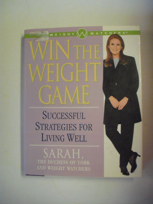 Win the Weight Game : Successful Strategies for Living Well,New