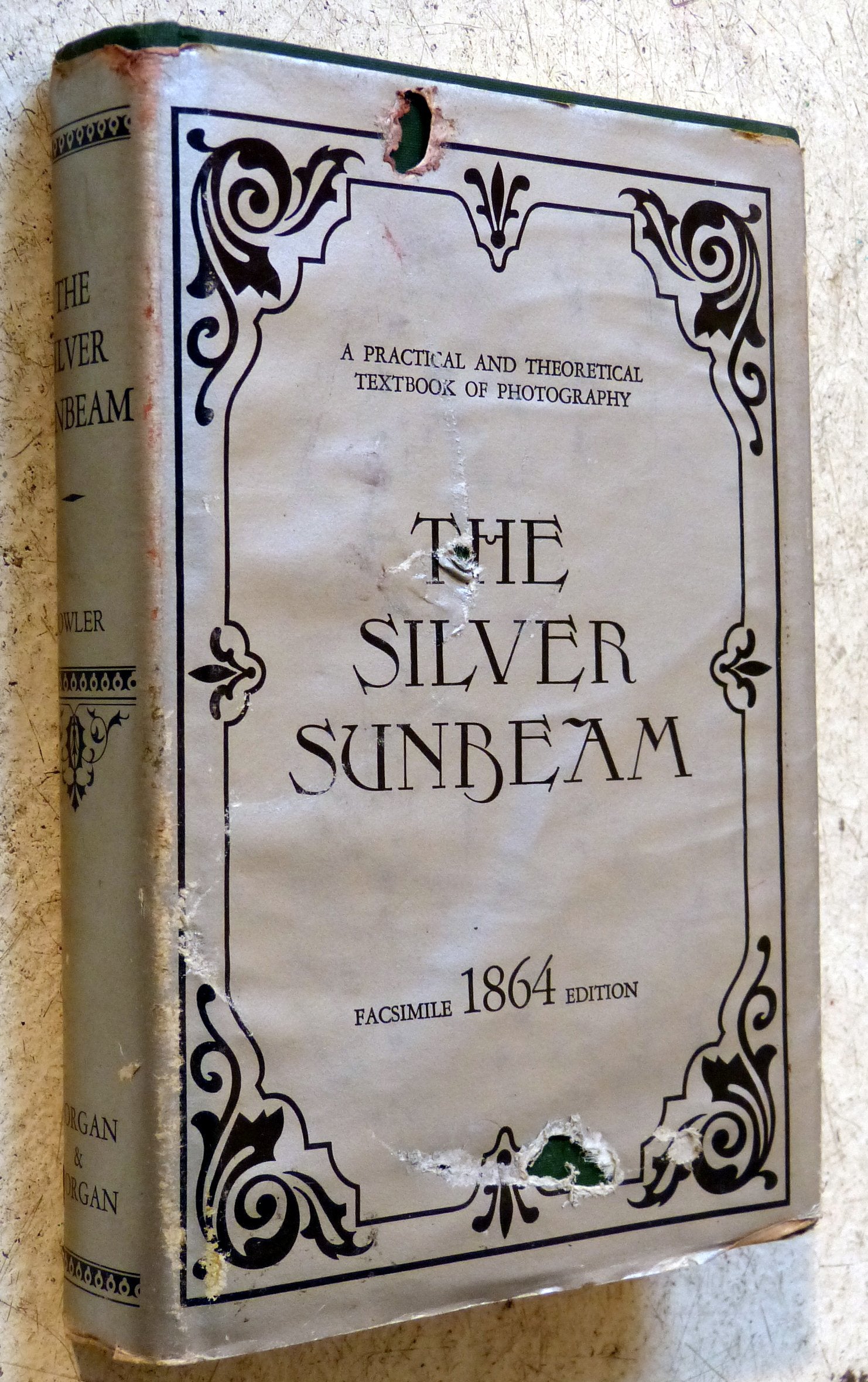 The Silver Sunbeam: A Practical and Theoretical Textbook of Photography,Used