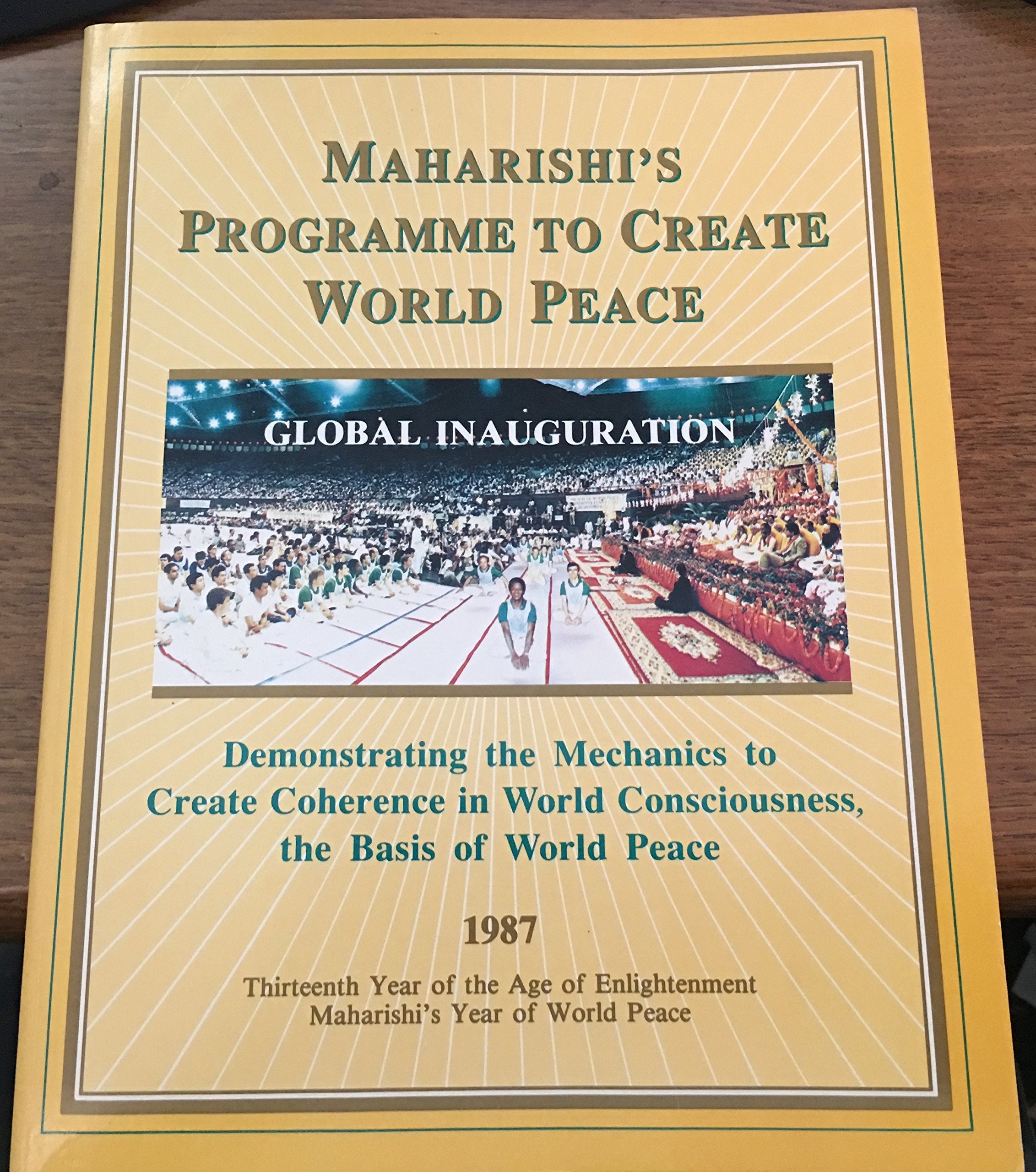 Maharishi's Programme to Create World Peace: Global Inauguration: Demonstrating the Mechanics to Create Coherence in World Consc,New