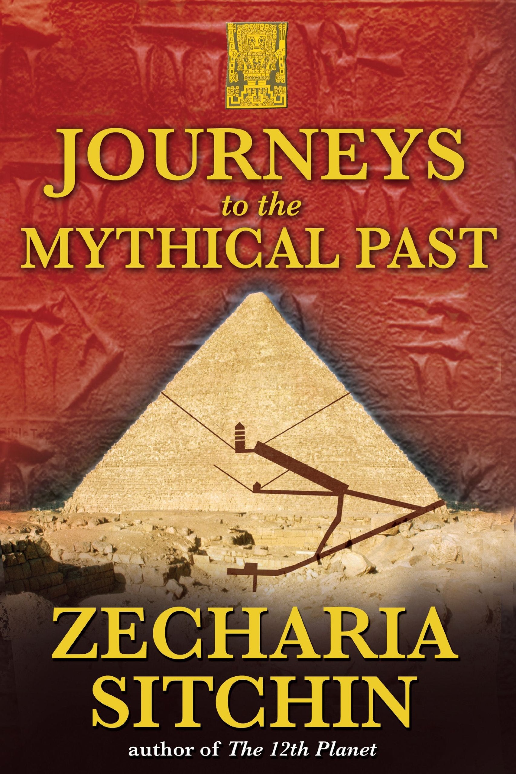 Journeys To The Mythical Past (Earth Chronicles Expeditions)