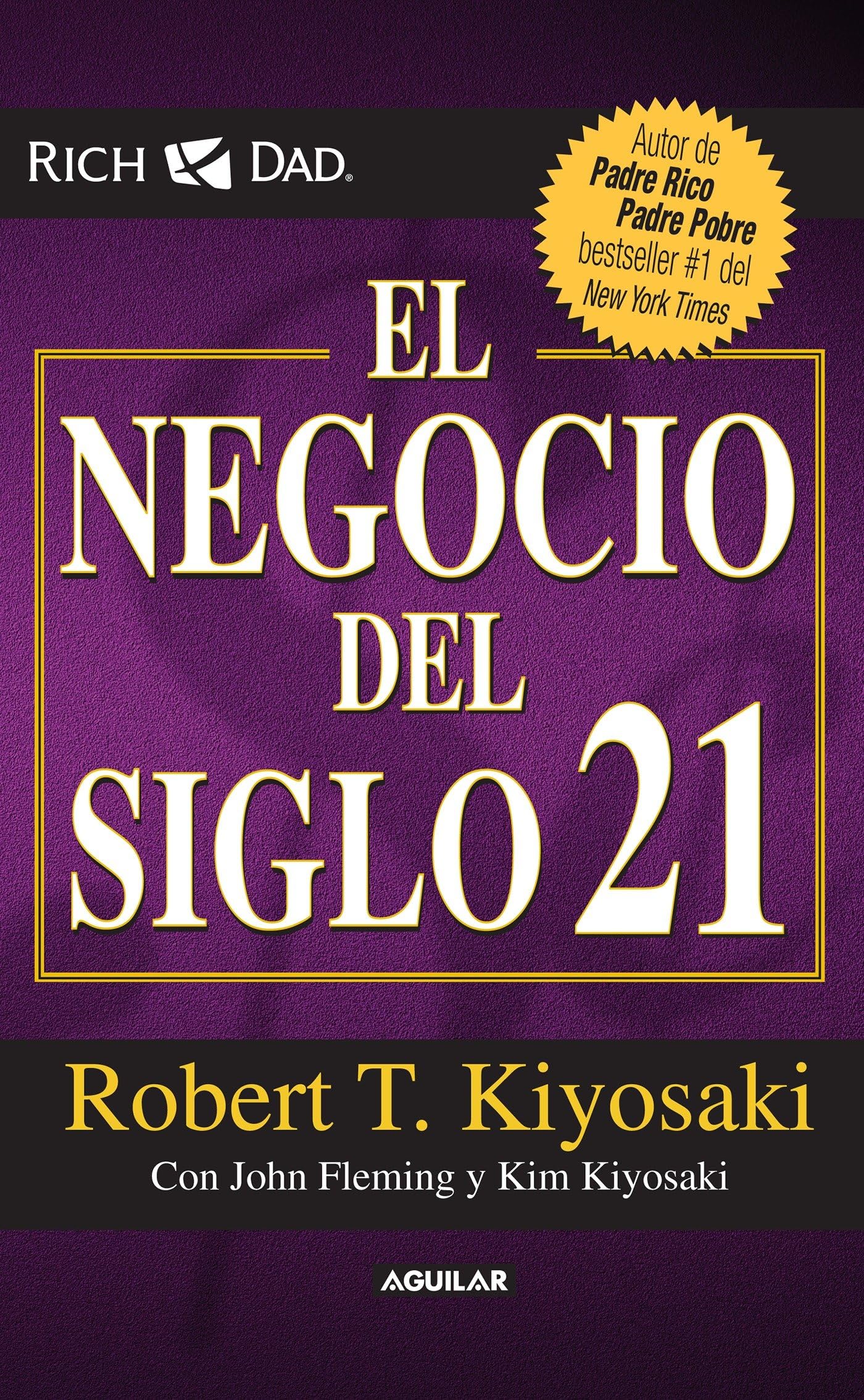 El negocio del siglo XXI (Padre Rico / Rich Dad) (Spanish Edition),Used