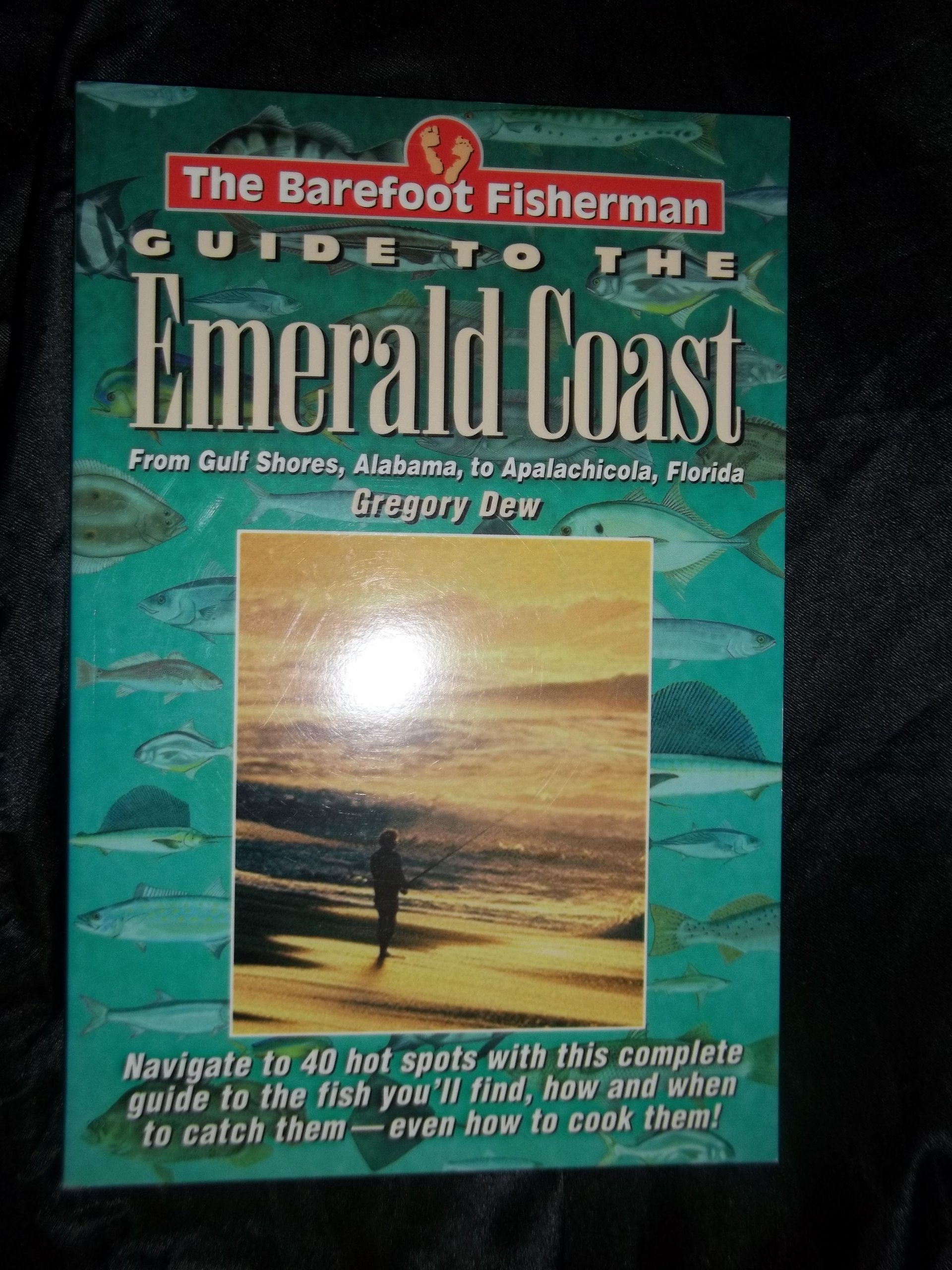 The Barefoot Fisherman's Guide to the Emerald Coast: From Gulf Shore, Alabama, to Apalachicola, Florida,Used
