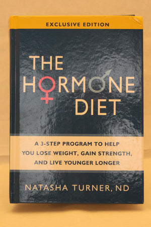 Hormone Diet, The: A 3Step Program to Help You Lose Weight, Gain Strength, and Live Younger Longer by Turner, Natasha (2010) Ha,Used