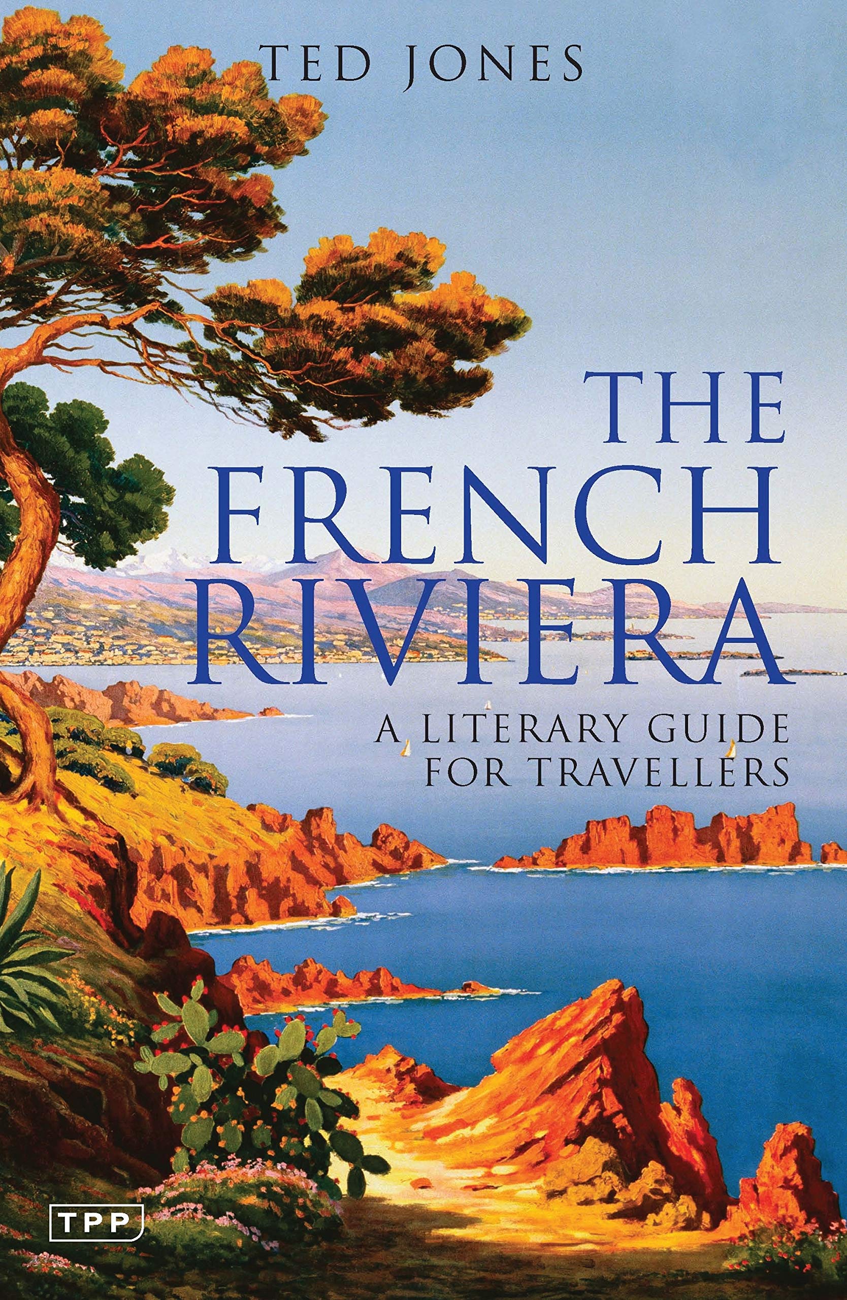 The French Riviera: A Literary Guide for Travellers (Literary Guides for Travellers),Used
