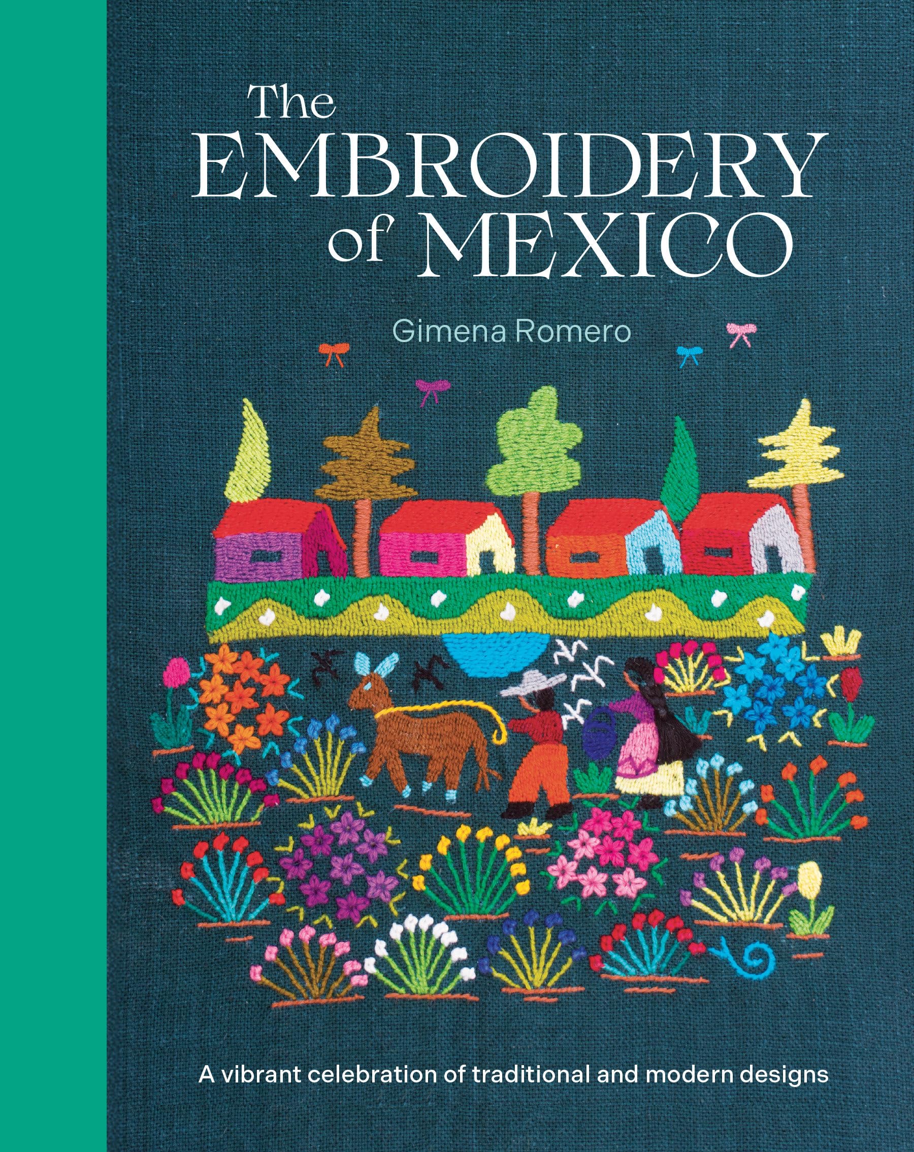 The Embroidery Of Mexico: A Vibrant Celebration Of Traditional And Modern Designs