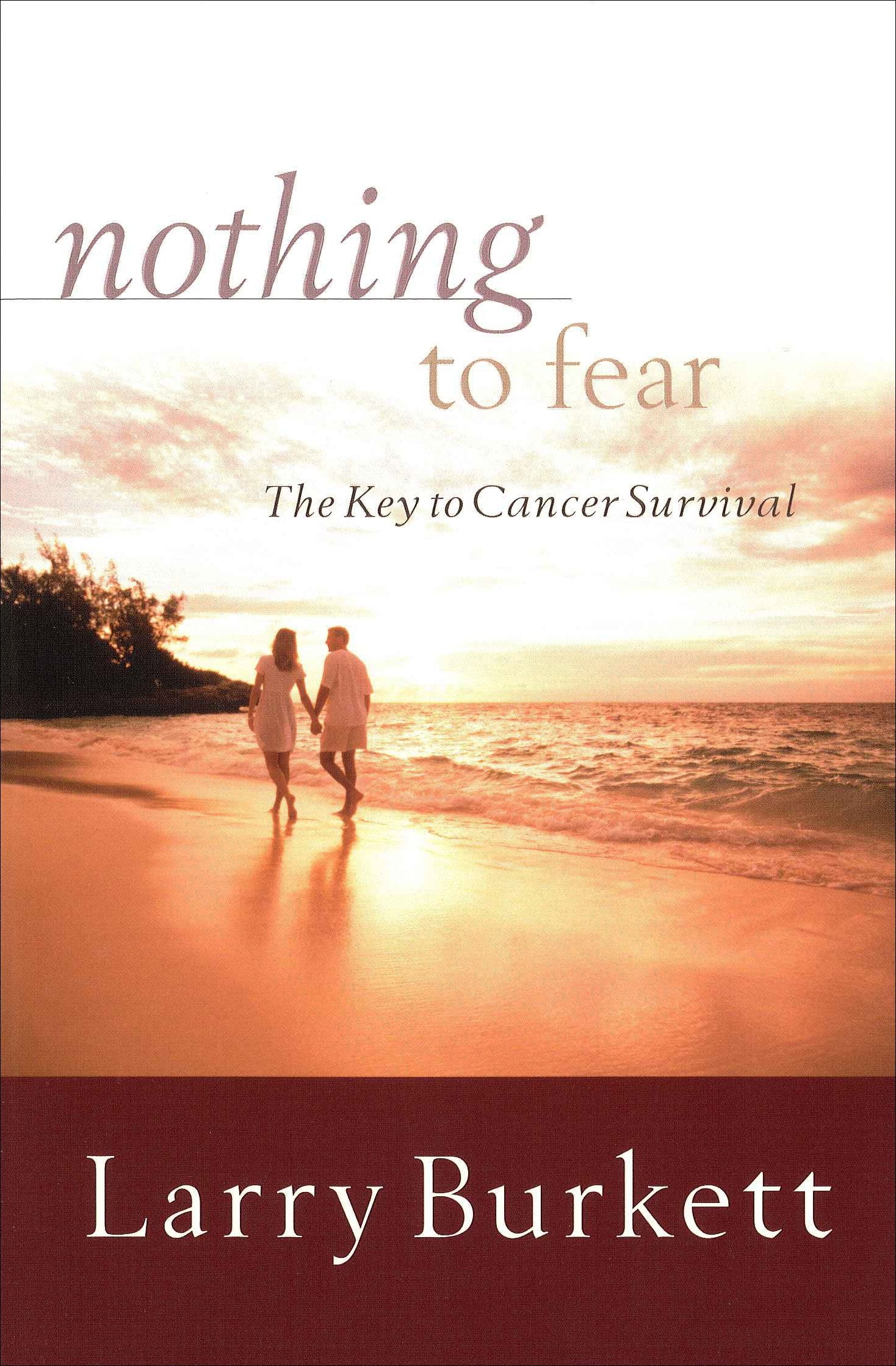 Nothing to Fear: The Key to Cancer Survival,Used