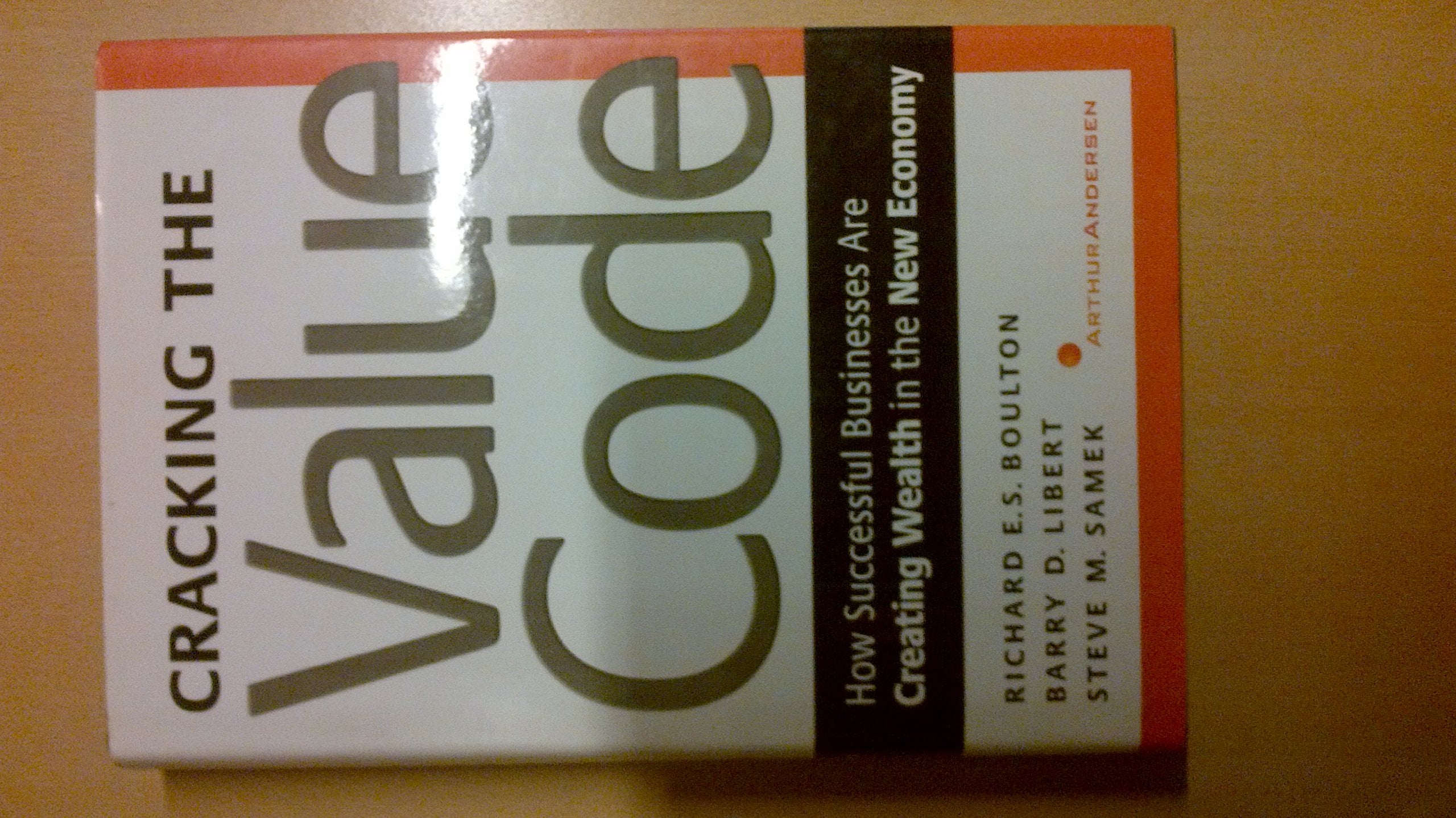 Cracking The Value Code: How Successful Businesses Are Creating Wealth In The New Economy-new