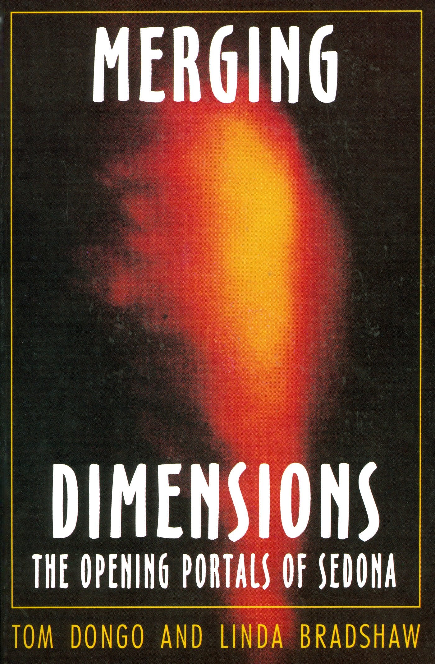 Merging Dimensions: The Opening Portals Of Sedona,New