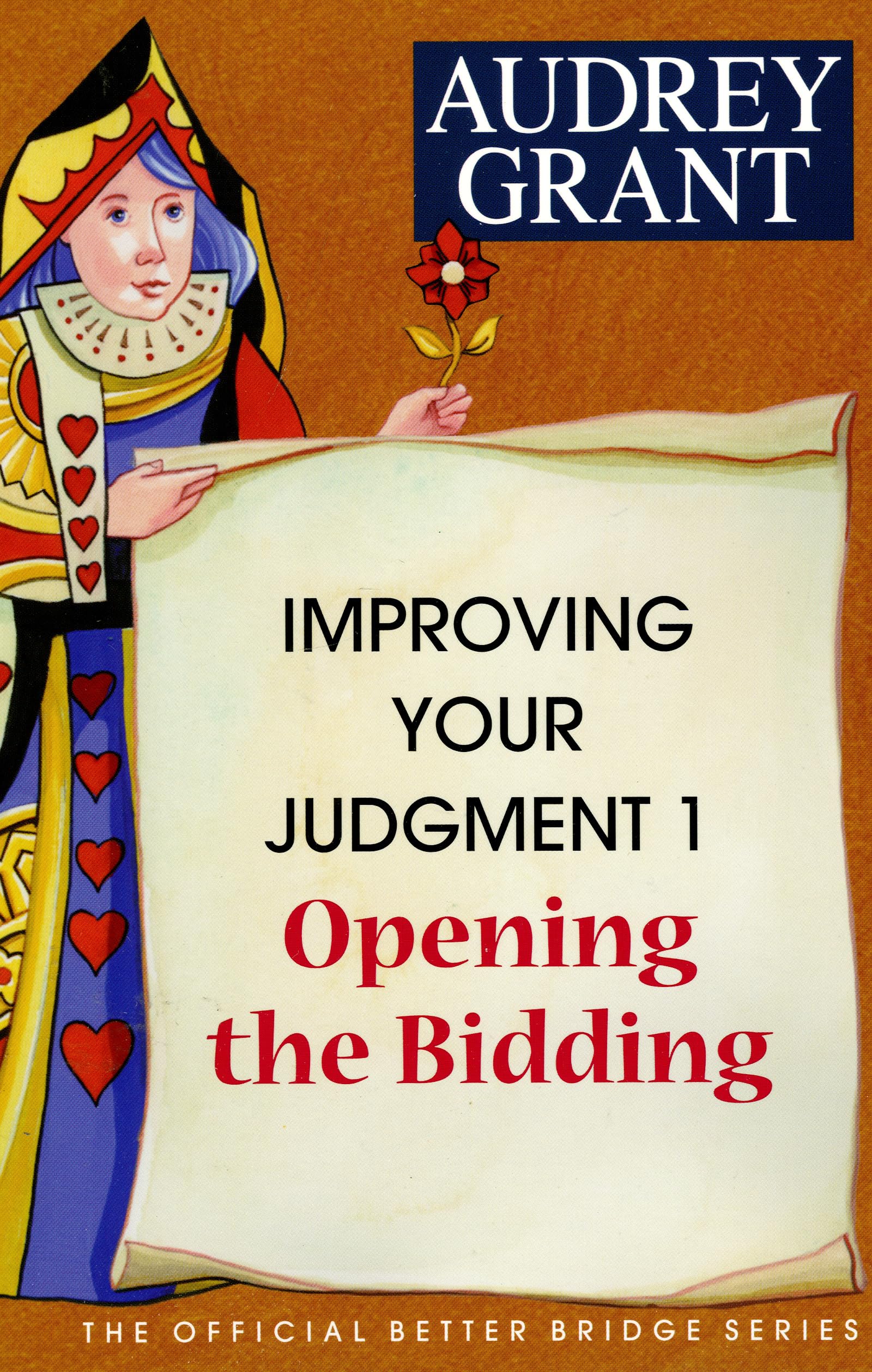 Opening The Bidding (The Official Better Bridge Series: Improving Your Judgement, 1)