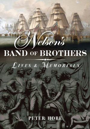 Nelson's Band of Brothers: Lives and Memorials,Used