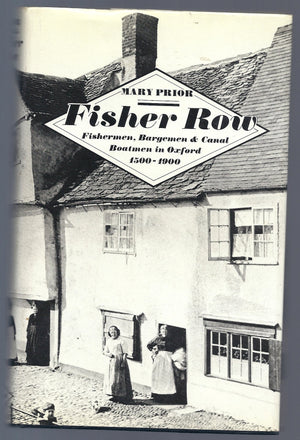 Fisher Row: Fishermen, Bargemen, And Canal Boatmen In Oxford, 15001900,Used