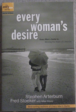 Every Man's Marriage: An Every Man's Guide to Winning the Heart of a Woman (previously released as Every Woman's Desire),New