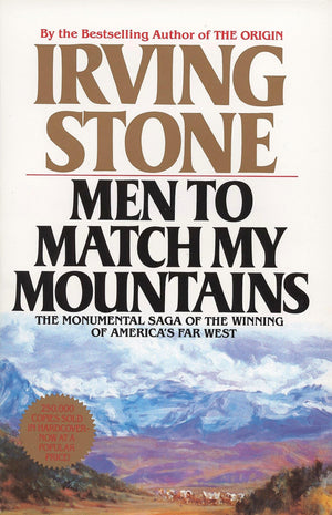 Men to Match My Mountains: The Monumental Saga of the Winning of America's Far West,Used