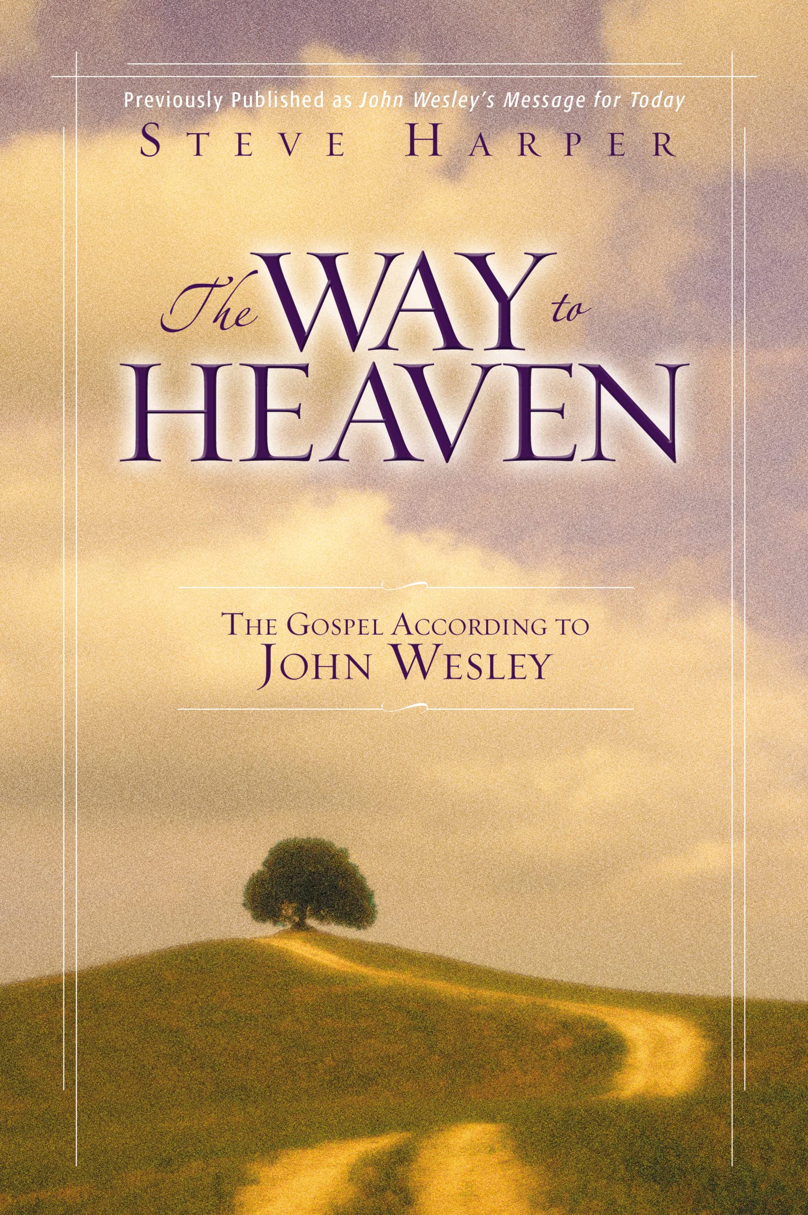 The Way to Heaven: The Gospel According to John Wesley,Used