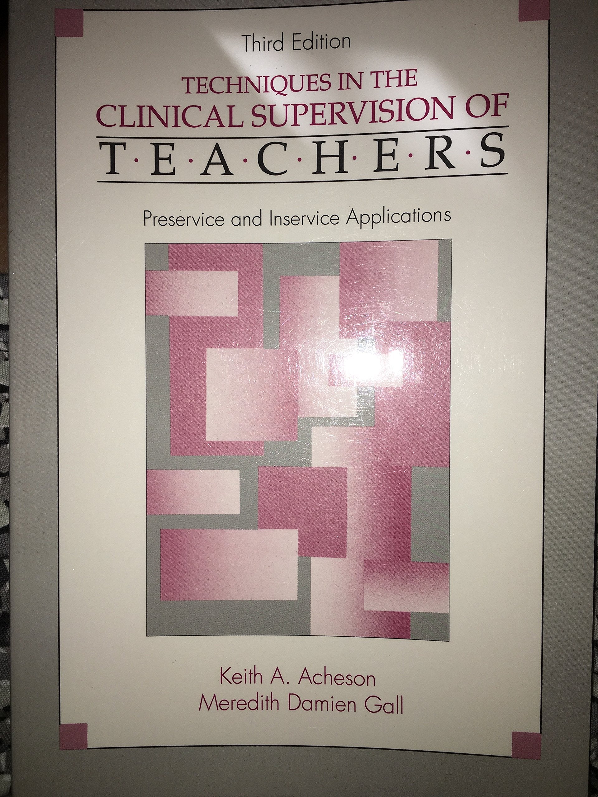 Techniques in the Clinical Supervision of Teachers: Preservice and InService Applications,Used