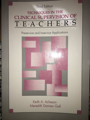 Techniques in the Clinical Supervision of Teachers: Preservice and InService Applications,Used